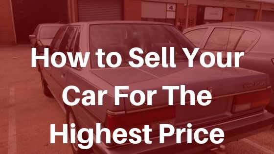 How to Sell Your Car For The Highest Price