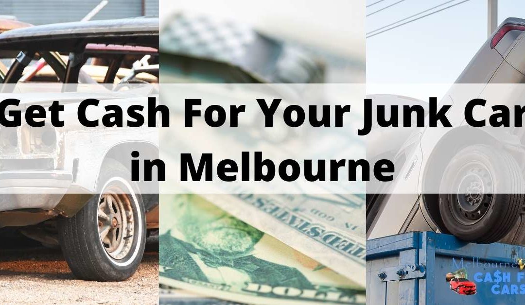 Get Cash For Your Junk Car in Melbourne