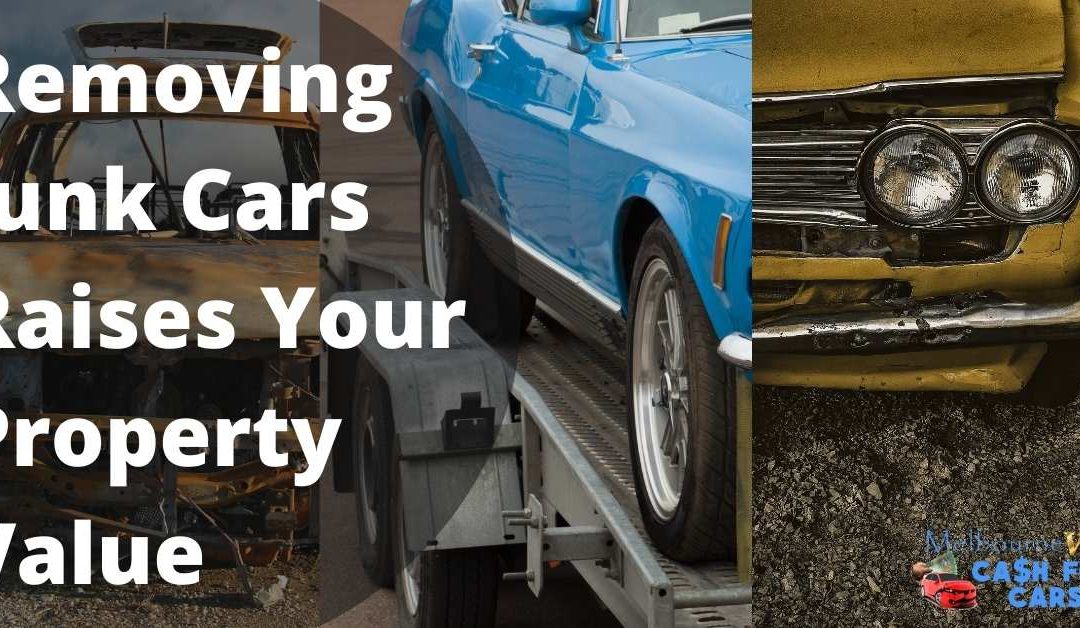 Removing Junk Cars Raises Your Property Value