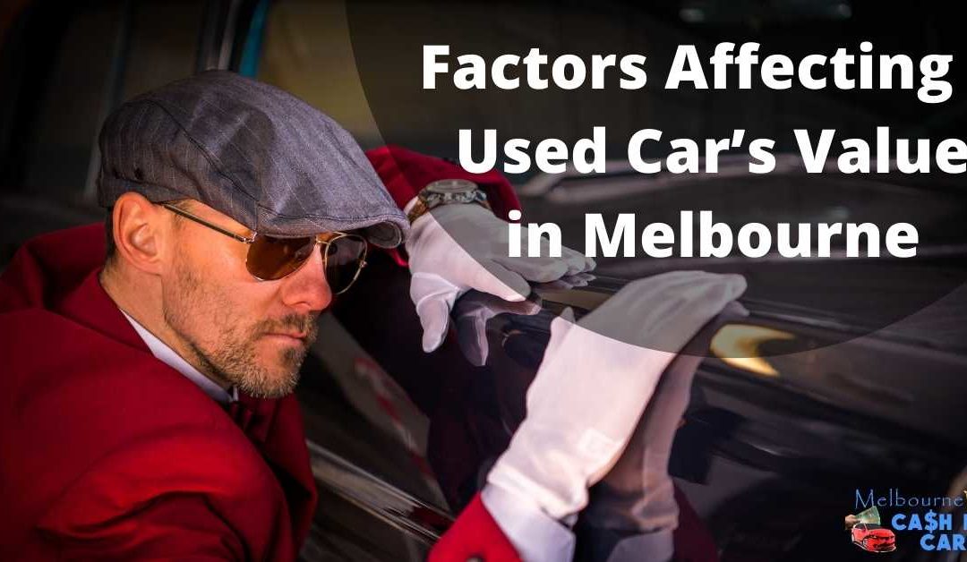 Factors Affecting a Used Car’s Value in Melbourne