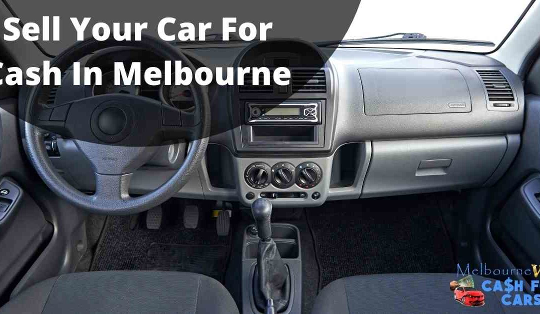 Sell Your Car For Cash In Melbourne