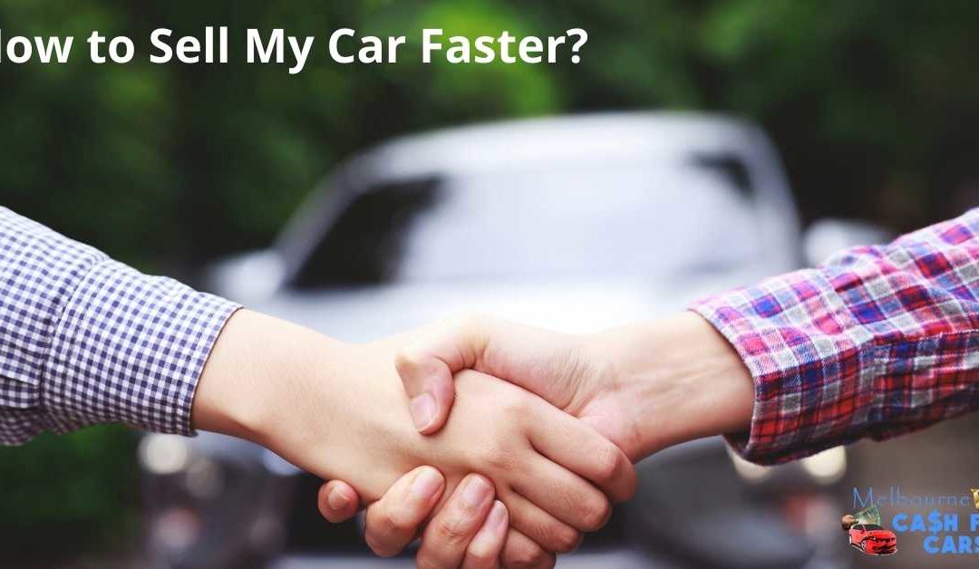 How to Sell My Car Faster