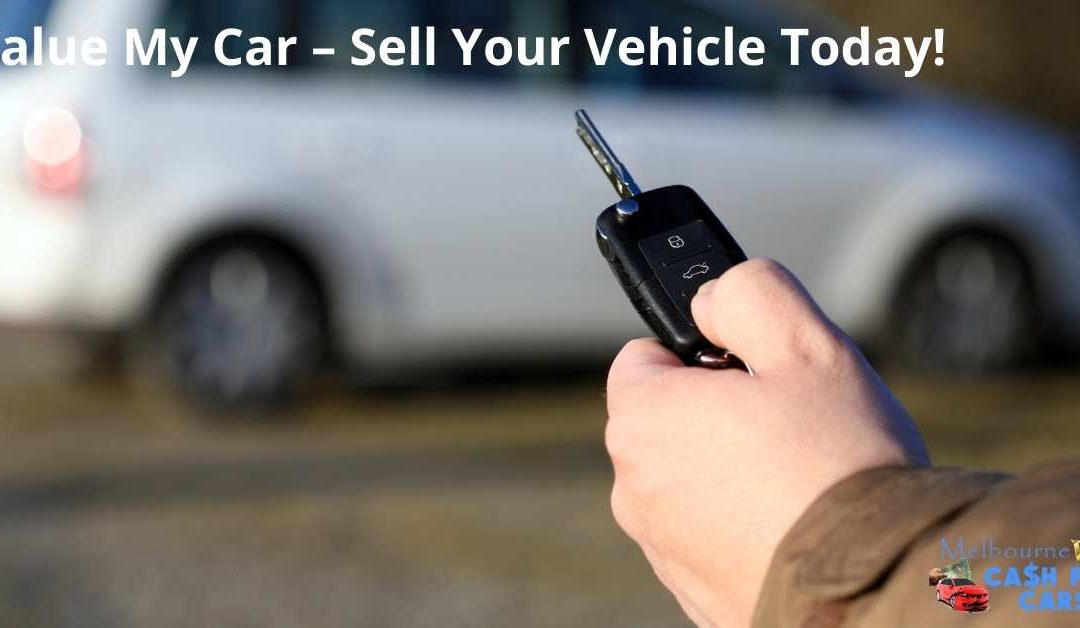 Value My Car – Sell Your Vehicle Today!