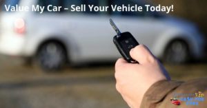 Value My Car – Sell Your Vehicle Today!