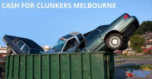 CASH FOR CLUNKERS MELBOURNE