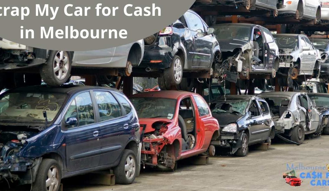 Scrap My Car for Cash in Melbourne