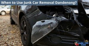 When to Use Junk Car Removal Dandenong?
