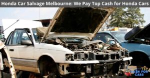 Honda Car Salvage Melbourne: We Pay Top Cash for Honda Cars
