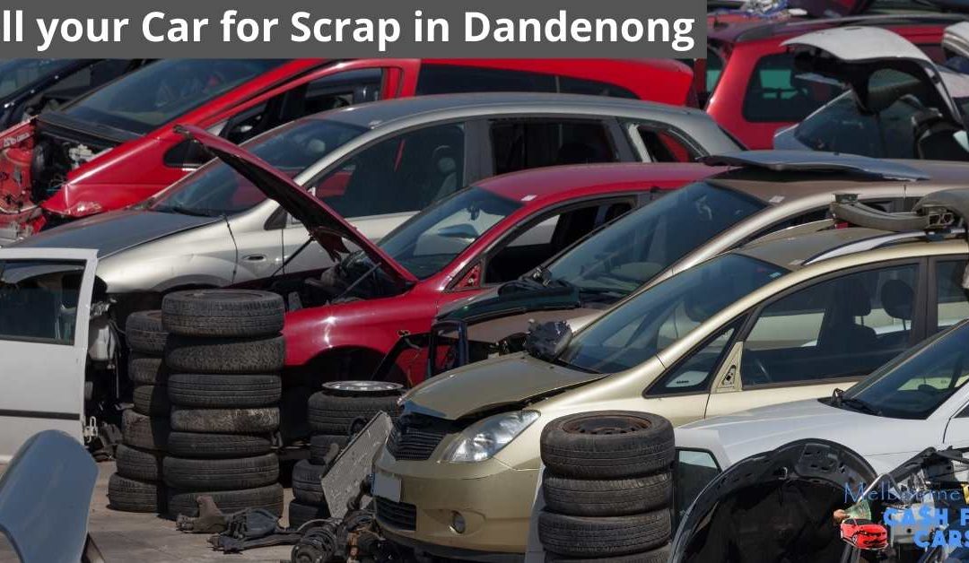 Sell your Car for Scrap in Dandenong