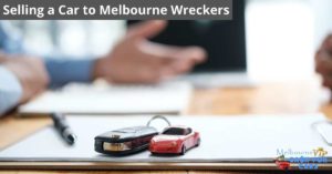 Selling a Car to Melbourne Wreckers