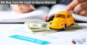 We Buy Cars for Cash in Narre Warren