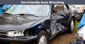 Eco-Friendly Auto Wrecking