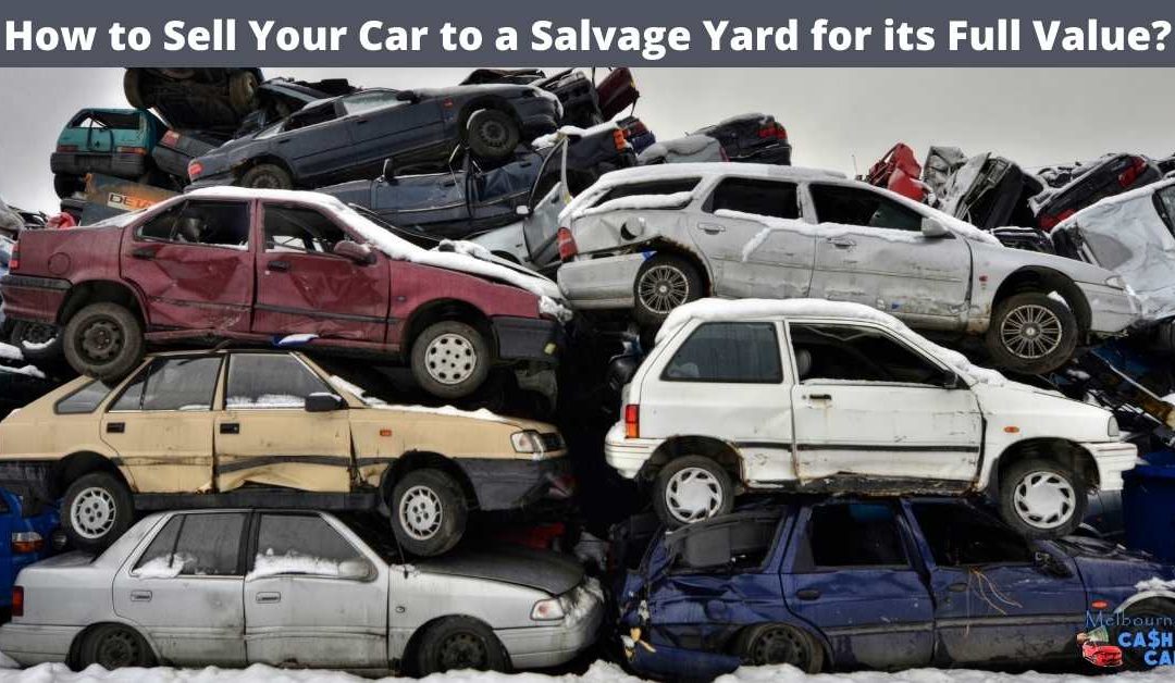 How to Sell Your Car to a Salvage Yard for its Full Value