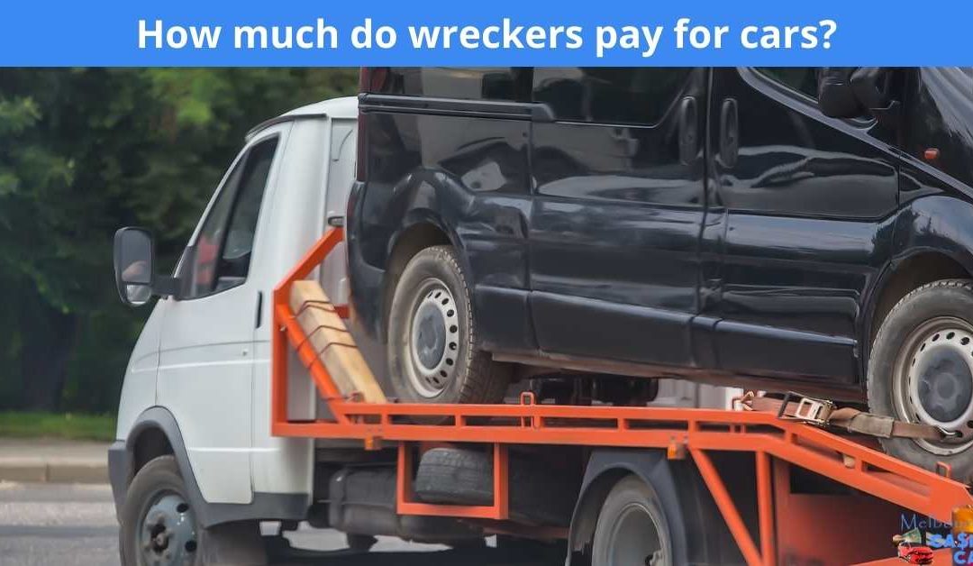 How much do wreckers pay for cars?