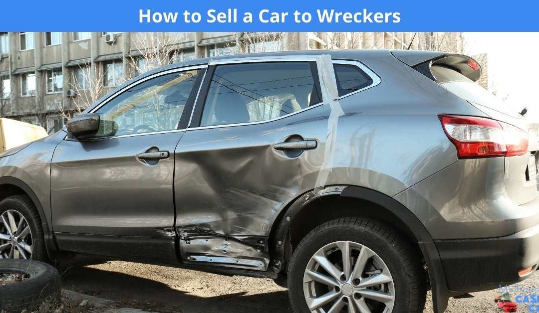 How to Sell a Car to Wreckers