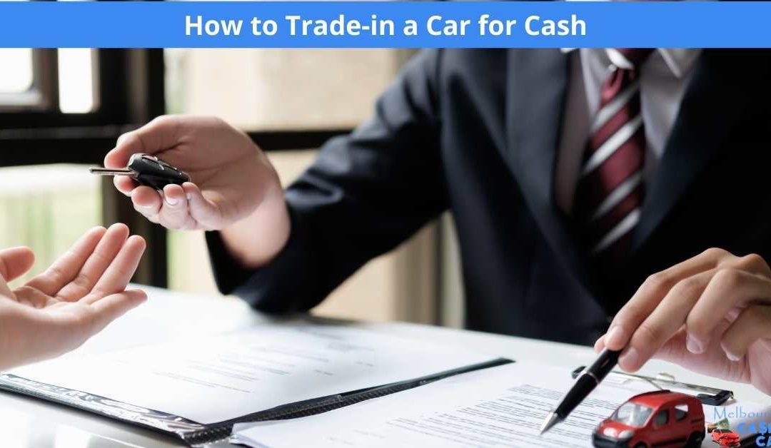 How to Trade-in a Car for Cash