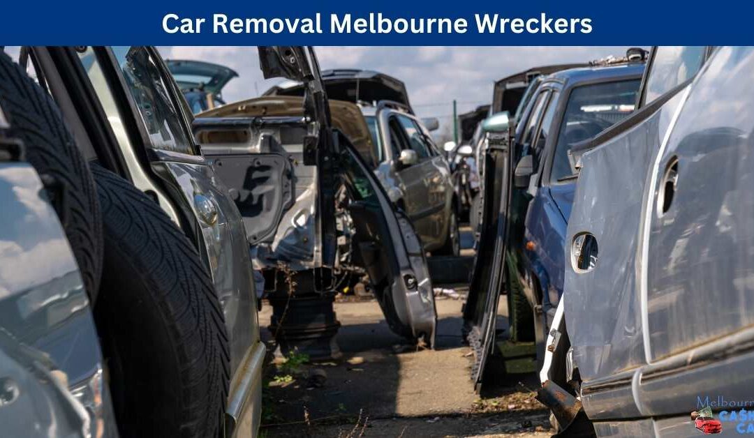 Car Removal Melbourne Wreckers