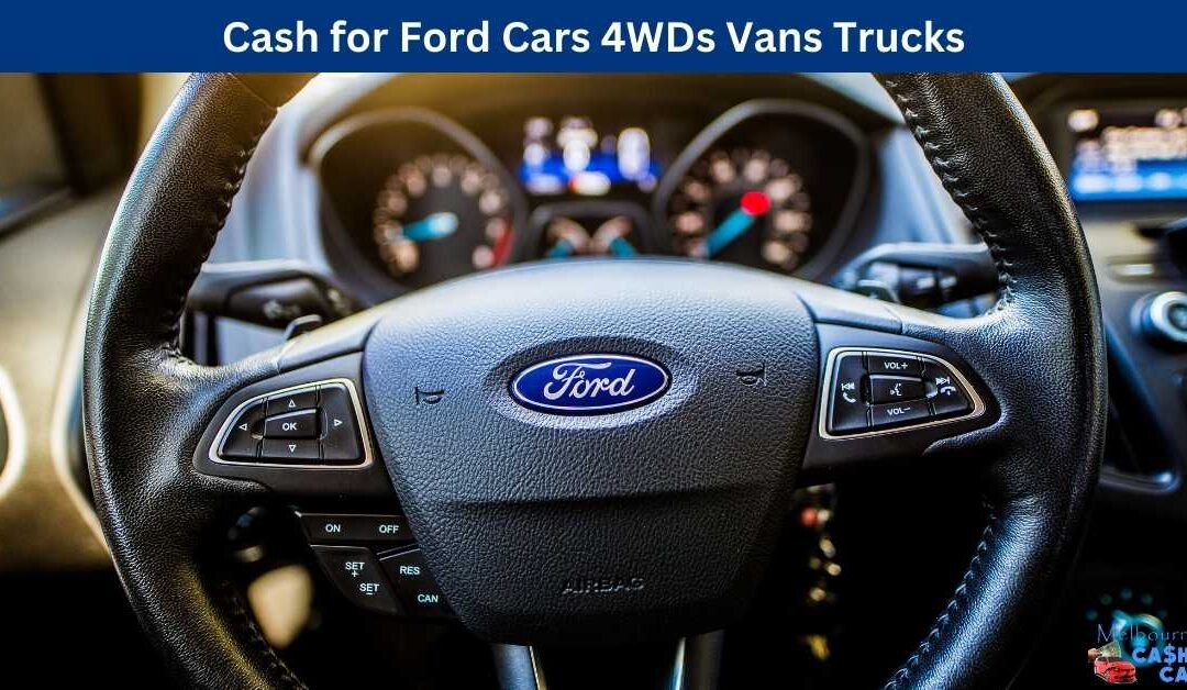 Cash for Ford Cars 4WDs Vans Trucks