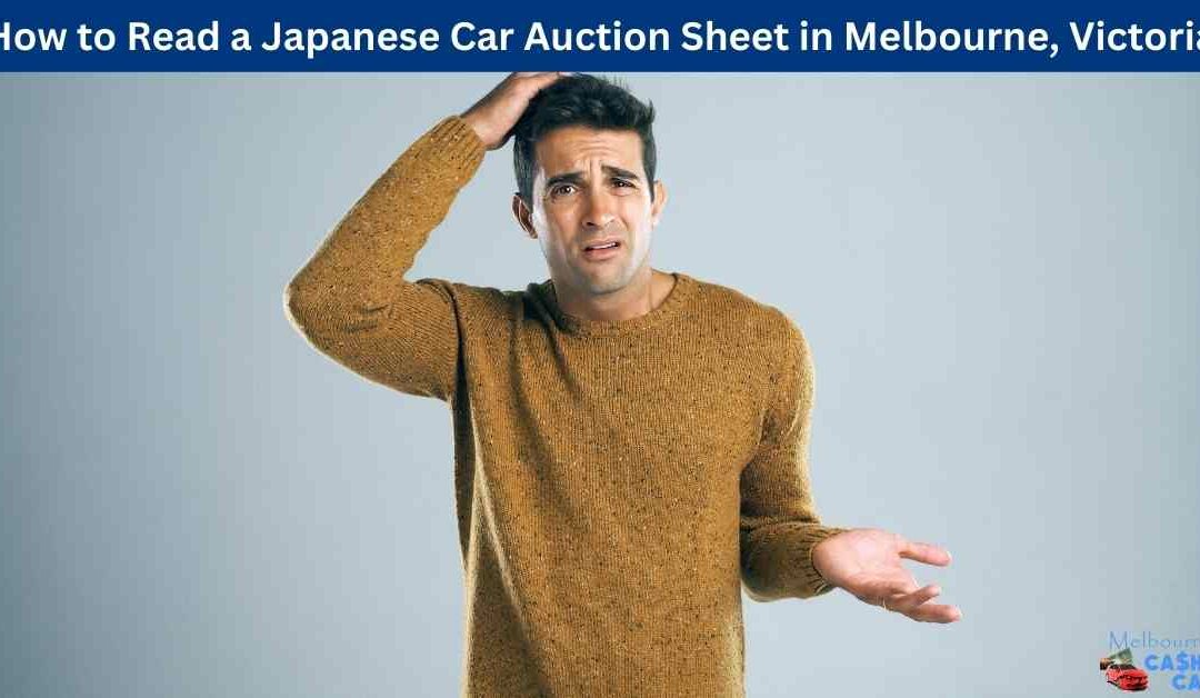 How to Read a Japanese Car Auction Sheet in Melbourne, Victoria
