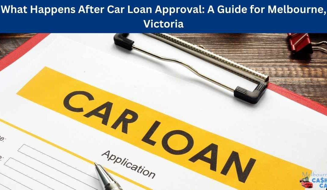 What Happens After Car Loan Approval